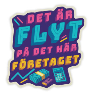 Det är flyt på det här företaget