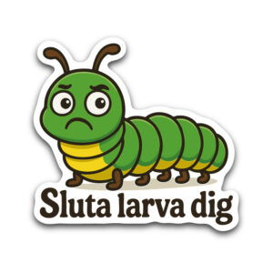 Sluta larva dig