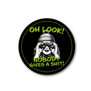 Oh look! Nobody gives a shit – klistermärke