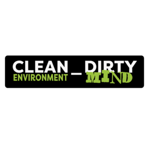 Clean Environment – Dirty Mind