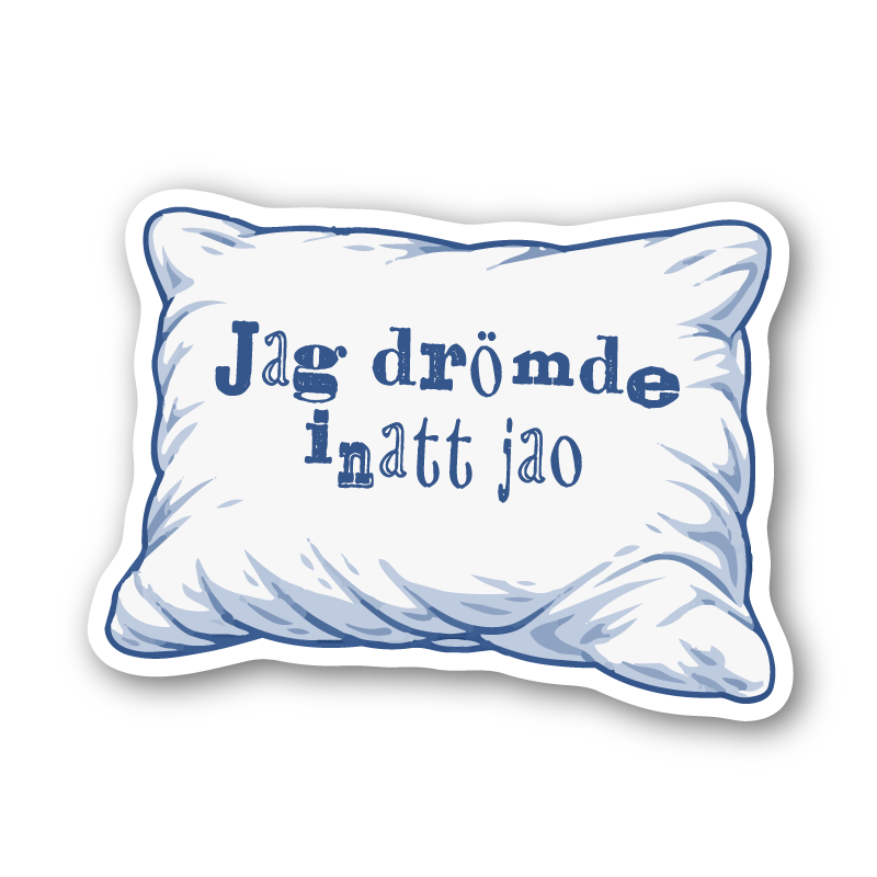 Jag drömde inatt jao – klistermärke