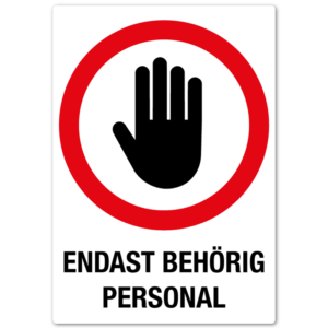 Endast behörig personal – Skylt 21 x 30 cm