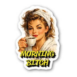 Morning Bitch – klistermärke