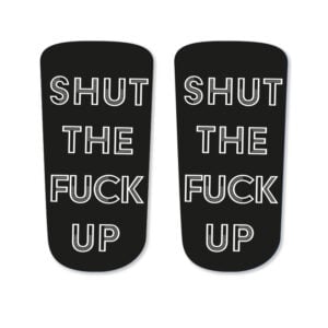 Shut The Fuck Up – Peltor klistermärke