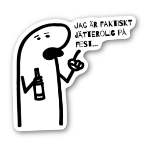 Jag är faktiskt jätterolig på fest – klistermärke