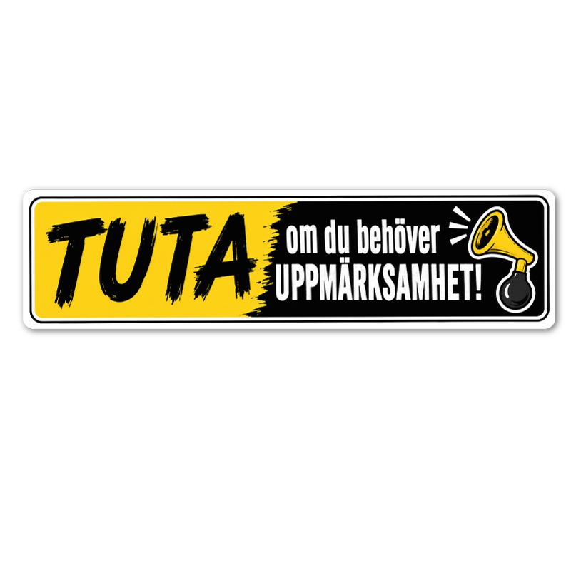 Tuta om du behöver uppmärksamhet!